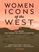 Julie Danneberg - Women Icons of the West