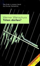 Werner Wanschura - Töten dürfen