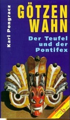 Karl Pongracz - Götzenwahn