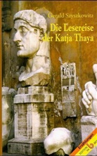 Gerald Szyszkowitz - Die Lesereise der Katja Thaya
