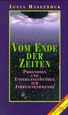 Lucia Haselböck - Vom Ende der Zeiten