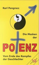 Karl Pongracz - Die Masken der Potenz