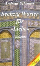 Andreas Schinner - Sechzig Wörter für 'Liebe'