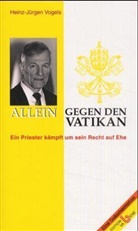 Heinz-Jürgen Vogels - Allein gegen den Vatikan