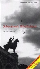 Herbert Kohlmaier - Schwebende Wirklichkeit