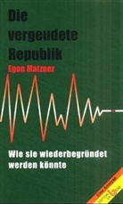 Egon Matzner - Die vergeudete Republik