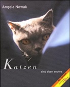 Angela Nowak - Katzen sind eben anders