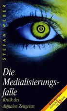 Stefan Weber - Die Medialisierungsfalle