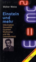 Walter Weiß - Einstein und mehr