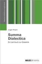 Jürgen Ritsert - Summa Dialectica. Ein Lehrbuch zur Dialektik
