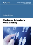 Andrea Dechant, Marti Spann, Martin Spann - Customer Behavior in Online Dating