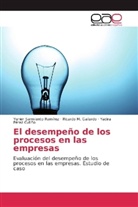 Ricardo Gallardo, Ricardo M Gallardo, Ricardo M. Gallardo, Pére, Yadira Pérez Cutiño, Yunie Sarmiento Ramírez... - El desempeño de los procesos en las empresas