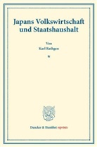 Karl Rathgen - Japans Volkswirtschaft und Staatshaushalt.