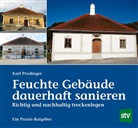 Karl Prodinger - Feuchte Gebäude dauerhaft sanieren