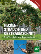 Josef Vötsch, Wolfgang Weingerl - Hecken-, Strauch- und Obstbaumschnitt