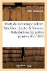 Félix Tisserand, Tisserand-F - Traite de mecanique celeste.