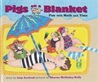 Amy Axelrod, Sharon McGinley-Nally - Pigs on a Blanket: Fun with Math and Time