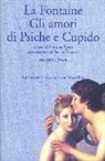 Jean De La Fontaine, S. Spero - Gli amori di Psiche e Cupido