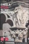 Lorenzo Carletti, Cristiano Giometti - L'arte a Pisa in 200 immagini