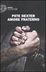 Pete Dexter - Amore fraterno