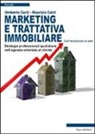 Maurizio Calvi, Umberto Curti - Marketing e trattativa immobiliare. Strategie professionali quotidiane nell'agenzia orientata al cliente