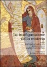 Massimo Camisasca, Jonah Lynch, Marko I. Rupnik - La trasfigurazione della materia