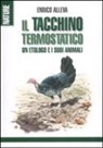 Enrico Alleva, A. Ambrogio - Il tacchino termostatico. Un etologo e i suoi animali