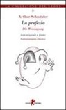 Arthur Schnitzler, A. de Piccoli - La profezia. Testo tedesco a fronte