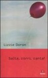 Lizzie Doron - Salta, corri, canta!