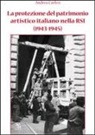 Andrea Carlesi - La protezione del patrimonio artistico italiano nella RSI (1943-1945)
