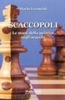Mario Leoncini - Scaccopoli. Le mani della politica sugli scacchi