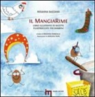 Rosanna Bazzano - Il MangiaRime. Libro illustrato di ricette filastroccate per bambini