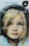 Ninni Schulman - La bambina con la neve tra i capelli