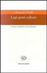 Gherardo Ortalli - Lupi, genti, culture. Uomo e ambiente nel Medioevo