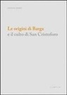 Stefano Borsi - Le origini di Barga e il culto di san Cristoforo