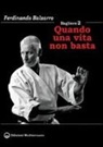 Ferdinando Balzarro - Bagliore 2. Quando una vita non basta