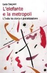 Luca Cangemi - L' elefante e la metropoli. L'India tra storia e globalizzazione