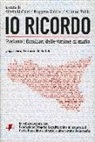 R. Gabbai, G. Li Calzi, A. Pabis - Io ricordo. Parlano i familiari delle vittime di mafia