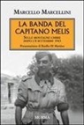 Marcello Marcellini - La banda del capitano Melis. Sulle montagne umbre dopo l'8 settembre 1943