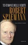 Robert Spaemann, R. Graziotto - Testimone della verità