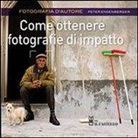 Peter Ensenberger - Come ottenere fotografie di impatto