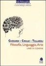 Roberto Cirillo, Luca Guzzardi, Luciano Tellaroli - Filosofia, linguaggio, arte. Linee di confine