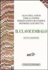 Alda Bellasich, Emilia Fadini, Ferdinando Granziera, Sigfrido Leschiutta - Il clavicembalo