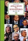Lodovico Festa - Ascesa & declino della Seconda Repubblica. Dal 1992 al 2012
