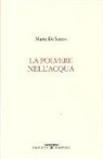 Mario De Santis - La polvere nell'acqua