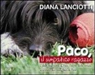 Diana Lanciotti - Paco, il simpatico ragazzo