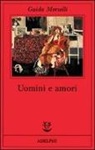 Guido Morselli, P. Fazio - Uomini e amori