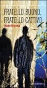 Matti Rönkä - Fratello buono fratello cattivo