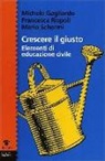 Michele Gagliardo, Francesca Rispoli, Mario Schermi - Crescere il giusto