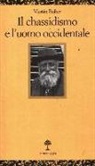 Martin Buber, F. Ferrari - Il chassidismo e l'uomo occidentale